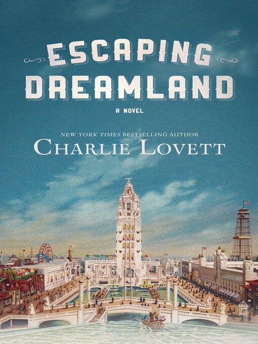 Title details for Escaping Dreamland: a Novel by Charlie Lovett - Available